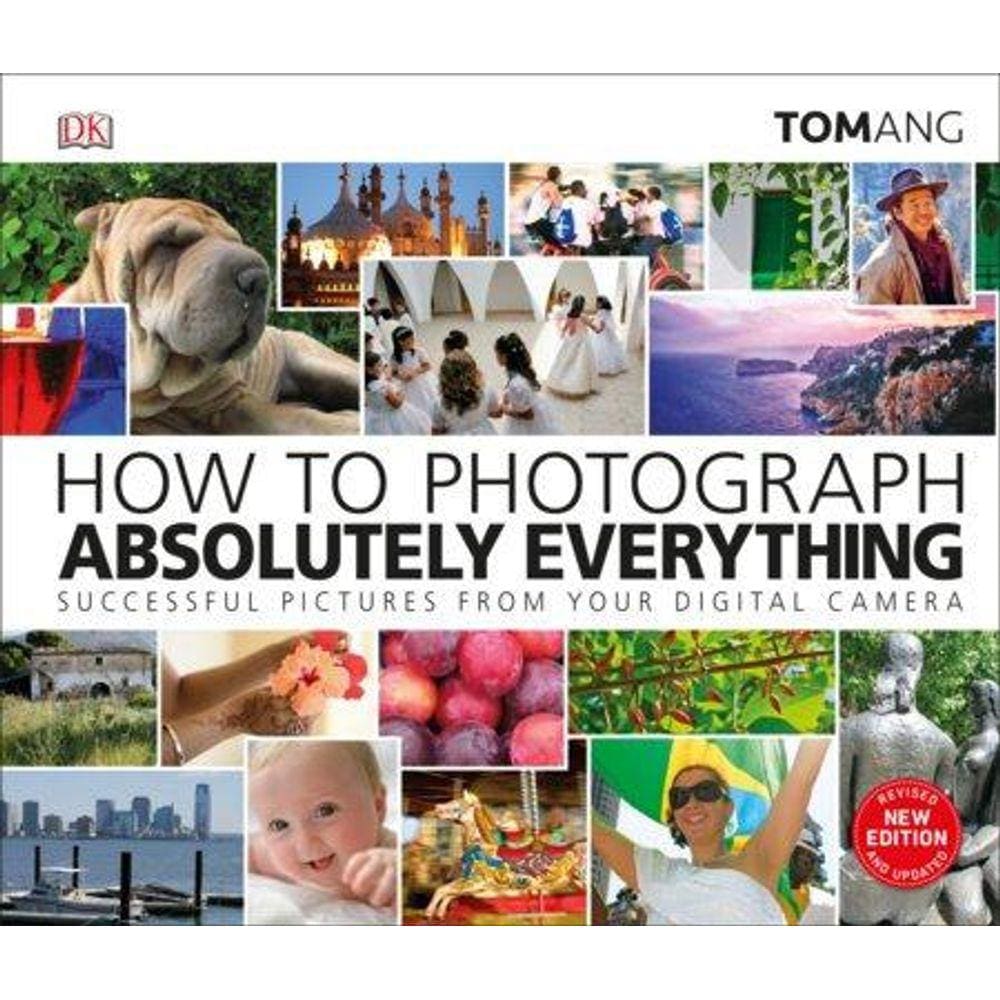 How To Photograph Absolutely Everything