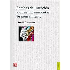 Bombas De Intuicion Y Otras Herramientas Del Pensamiento / Ciso Detonadores De Intuiciones Y Otras Herramientas Del Pensamiento