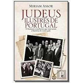 Judeus Ilustres De Portugal 14 Homens E Mulheres Que Marcaram A História Do Nosso País