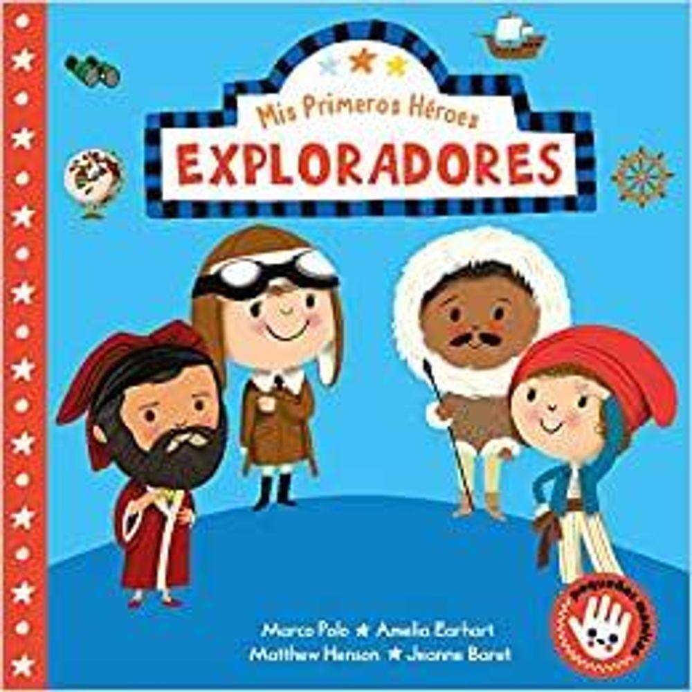Mis Primeros Héroes Exploradores / My First Heroes Explorers Marco Polo Amelia Earhart Mathhew Henson Jeanne Baret