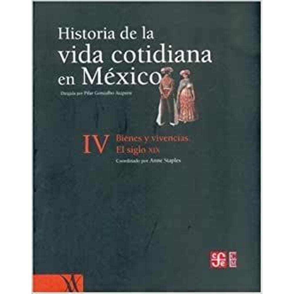 Historia De La Vida Cotidiana En México
