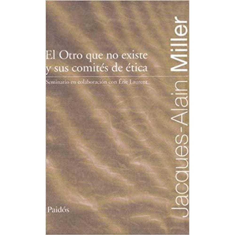 El Otro Que No Existe Y Sus Comités De Ética
