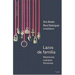 Lazos De Familia Herencias, Cuerpos, Ficciones