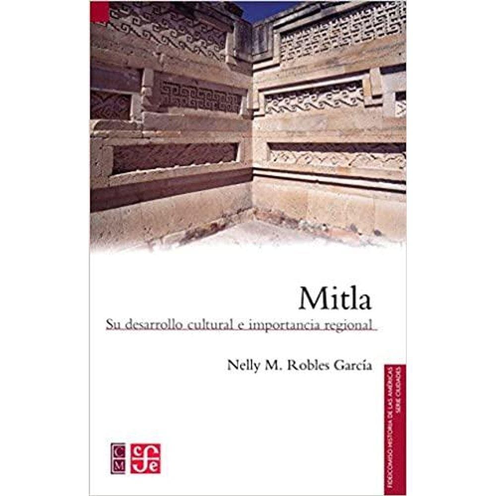 Mitla Su Desarrollo Cultural E Importancia Regional