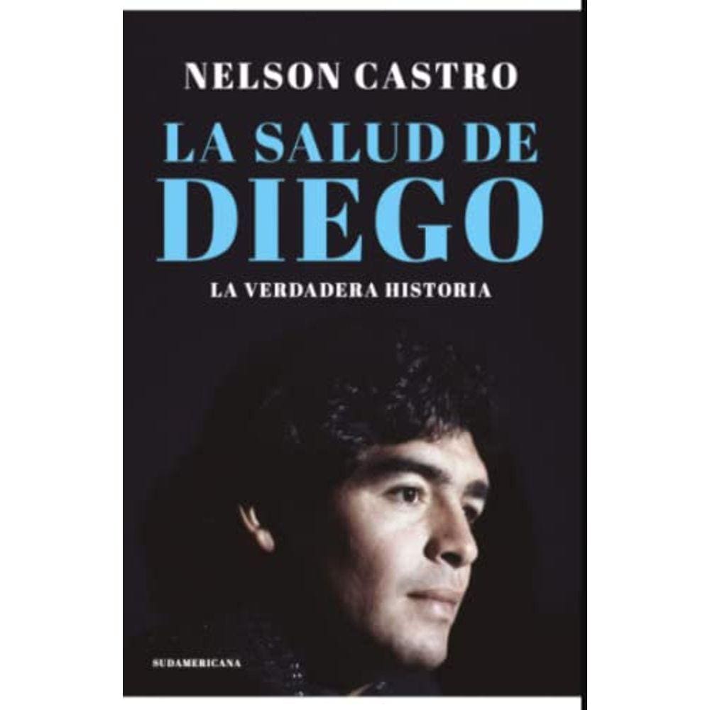 La Salud De Diego La Verdadera Historia