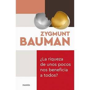 Riqueza De Unos Pocos Nos Beneficia A Todos La