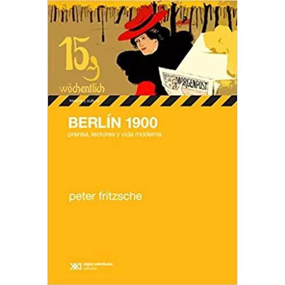 Berlin 1900  Prensa Lectores Y Vida Moderna