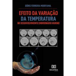 Efeito da variação da temperatura no desenvolvimento embrionário murino
