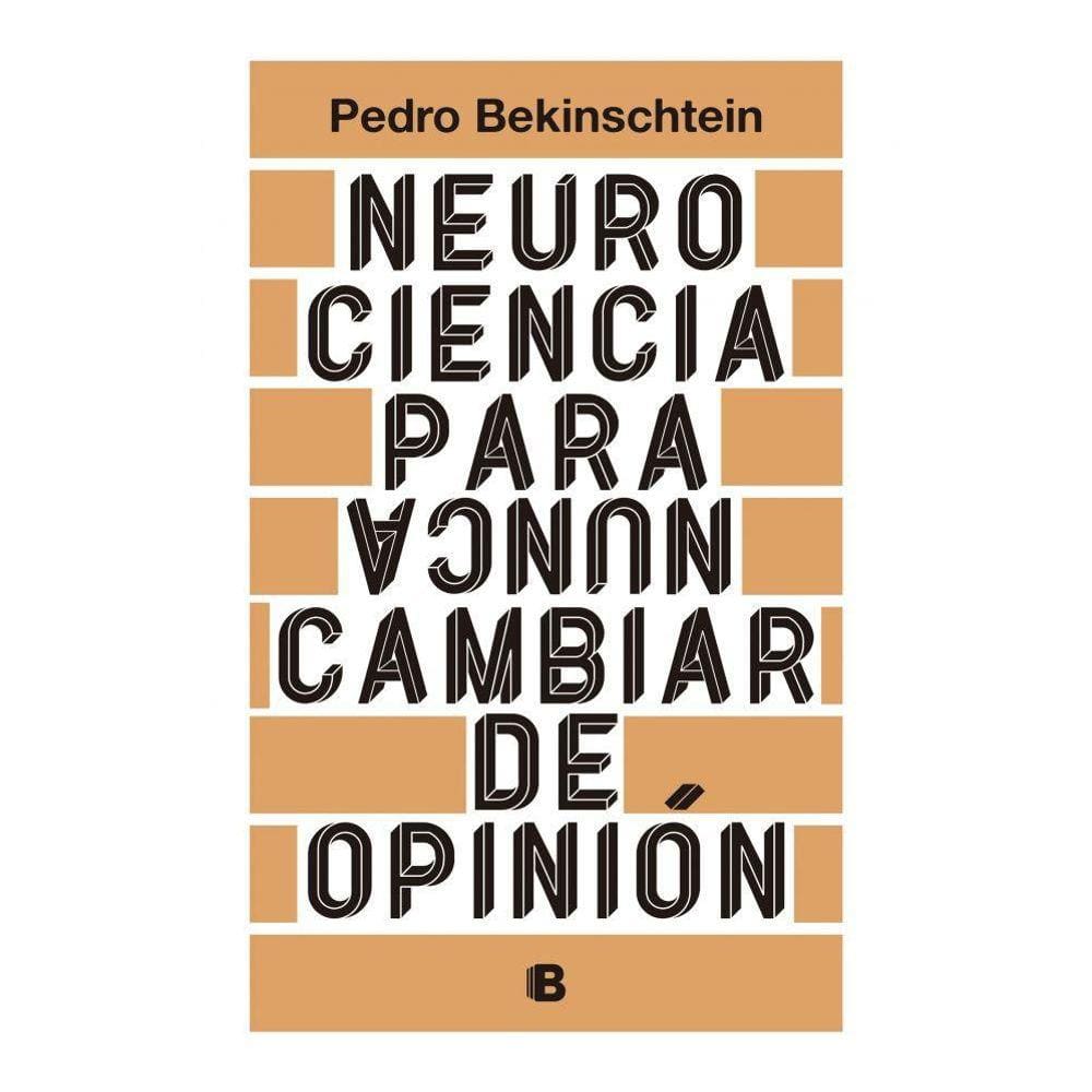 Neurociencia para (nunca) cambiar de opinión
