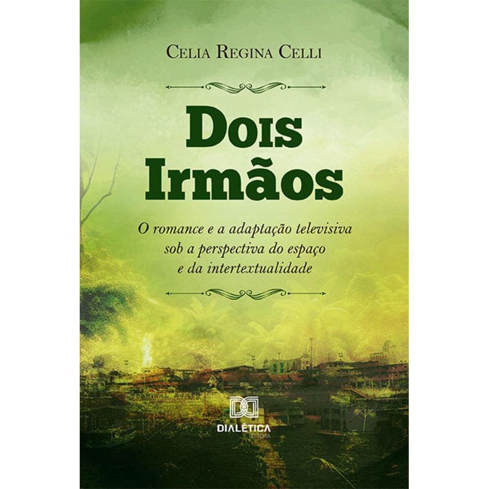 Dois Irmãos - O romance e a adaptação televisiva sob a perspectiva do espaço e da intertextualidade
