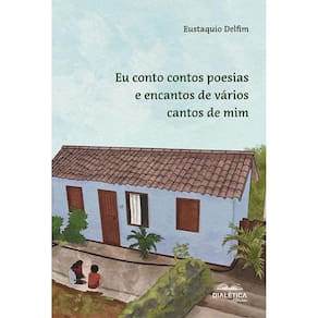 Eu conto contos poesias e encantos de vários cantos de mim