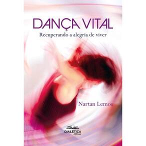 Dança Vital - Recuperando a alegria de viver