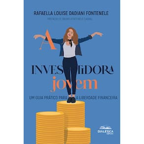 A investidora jovem - Um guia prático para a liberdade financeira