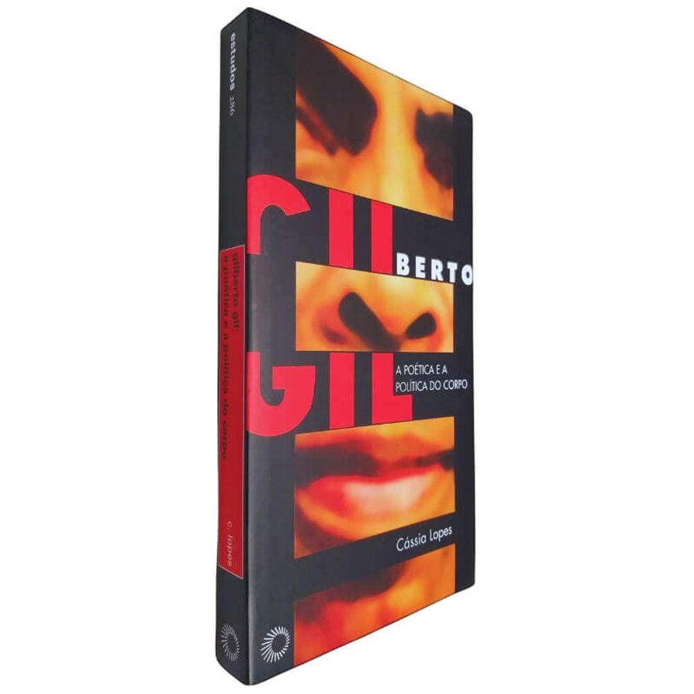 Livro Físico Biografia Gilberto Gil A Poética e a Politica do Corpo Cássia Lopes