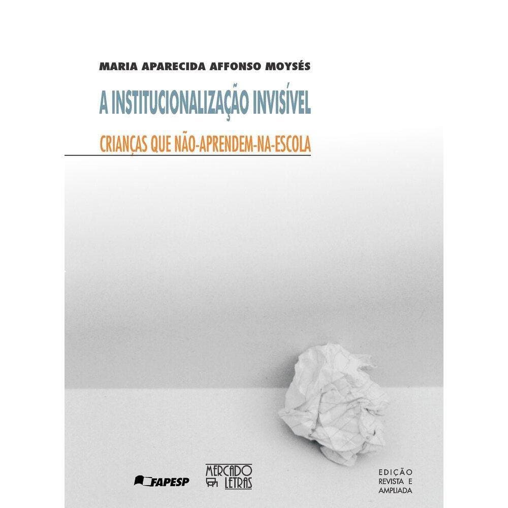 Institucionalização invisivel – c. não-aprendem-na-escola