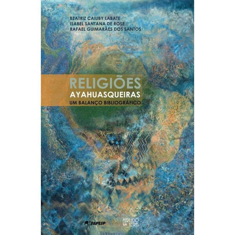 Religiões ayhuasqueiras: Um balanço bibliografico