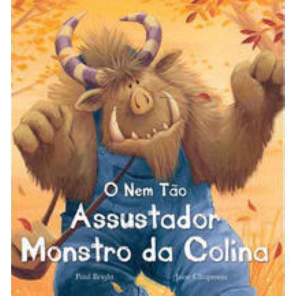 O nem tão assustador monstro da colina
