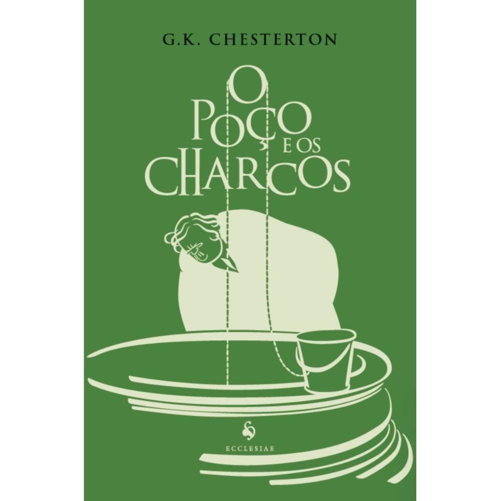 O poço e os charcos ( G. K. Chesterton )