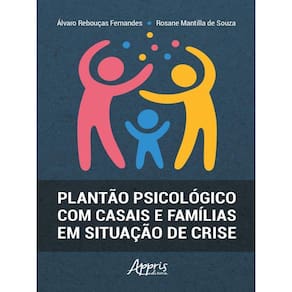 Plantão Psicológico Com Casais E Famílias Em Situação De Crise