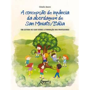 A Concepção De Infância Da Abordagem De San Miniato/Itália