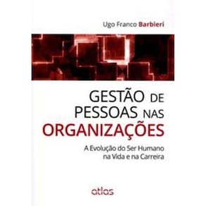 Gestao De Pessoas Nas Organizacoes: a Evolucao Do