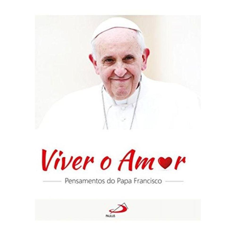 Viver O Amor Pensamentos Do Papa Francisco
