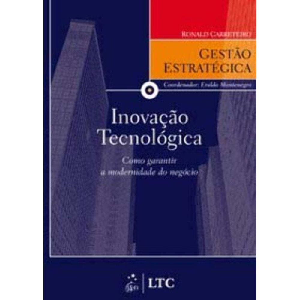 Serie Gestao Estrategica Inovacao Tecnologica Como