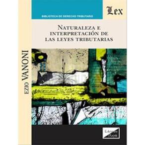 Naturaleza E Interpretación De Las Leyes Tributarias