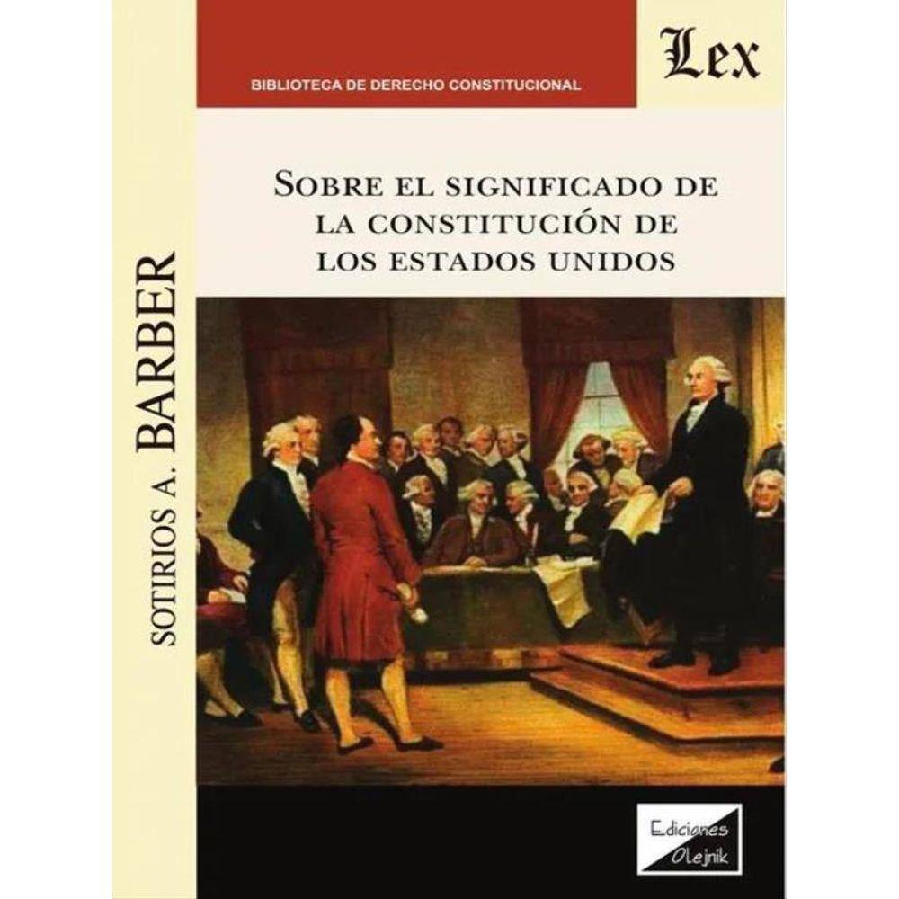 Sobre El Significado De La Constitudción De Los Estados Unidos
