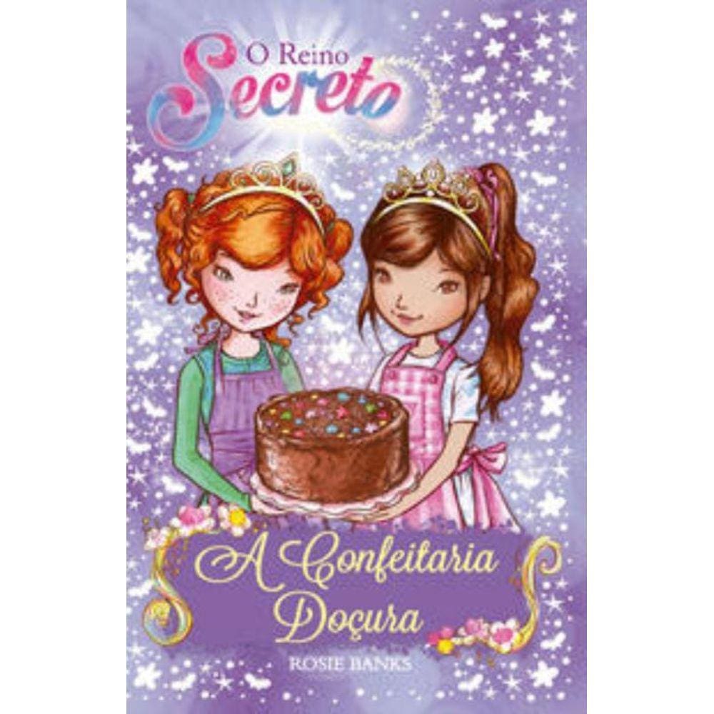 Reino Secreto, O - A Confeitaria Docura - Livro 8