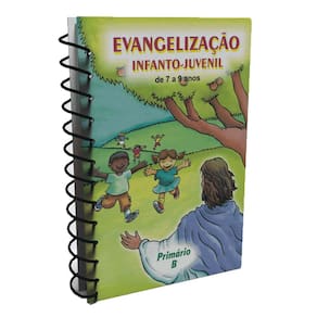 Evangelização Infanto-Juvenil: De 7 a 9 Anos (Primário B)