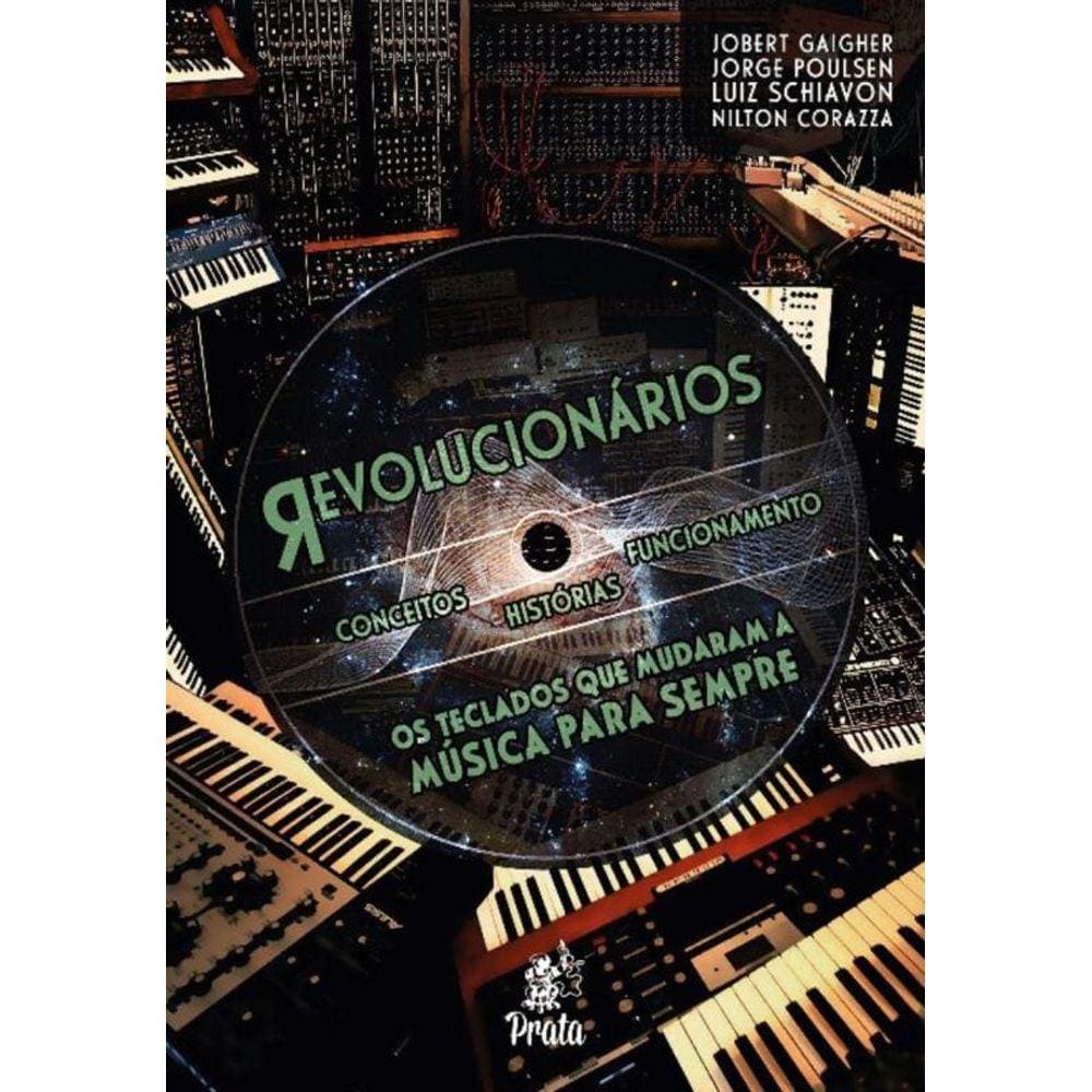 Revolucionarios : Os Teclados Que Mudaram A Musica