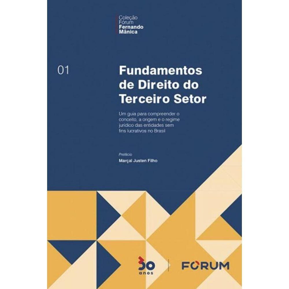 Fundamentos De Direito Do Terceiro Setor - Um Guia Para Compreender o Conceito, a Origem e o Regime