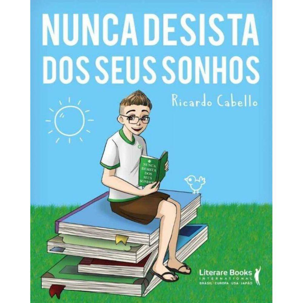 Nunca desista de seus sonhos - Augusto Cury | Bello Sebo