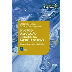 Divorcio, Dissolucao E Fraude Na Partilha De Bens