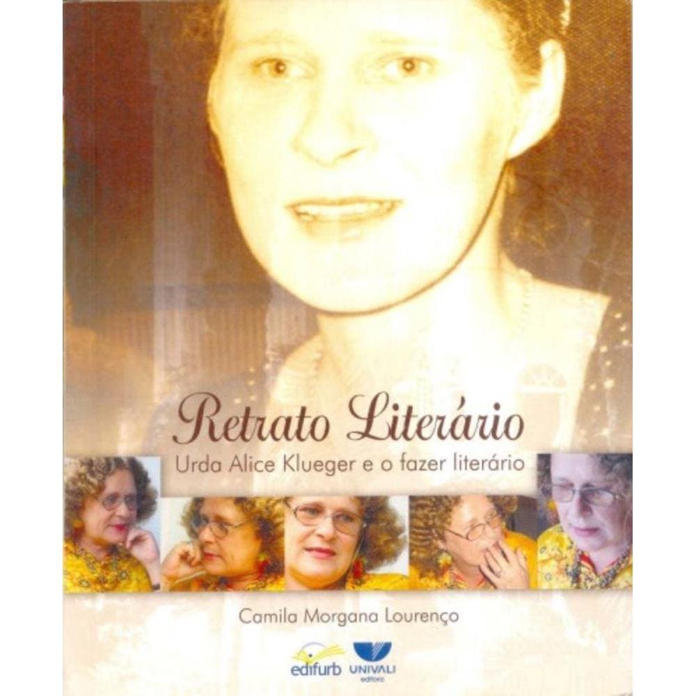 Retrato Literario Urda Alice Klueger E O Faz.Liter