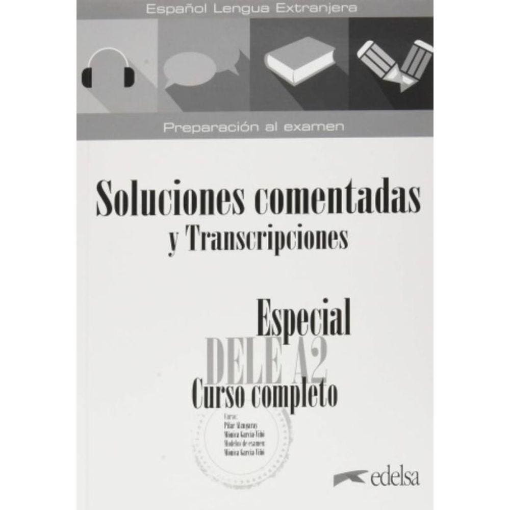 Especial Dele A2 Curso Completo - Soluciones Comentadas Y Transcripciones - Edicion 2020