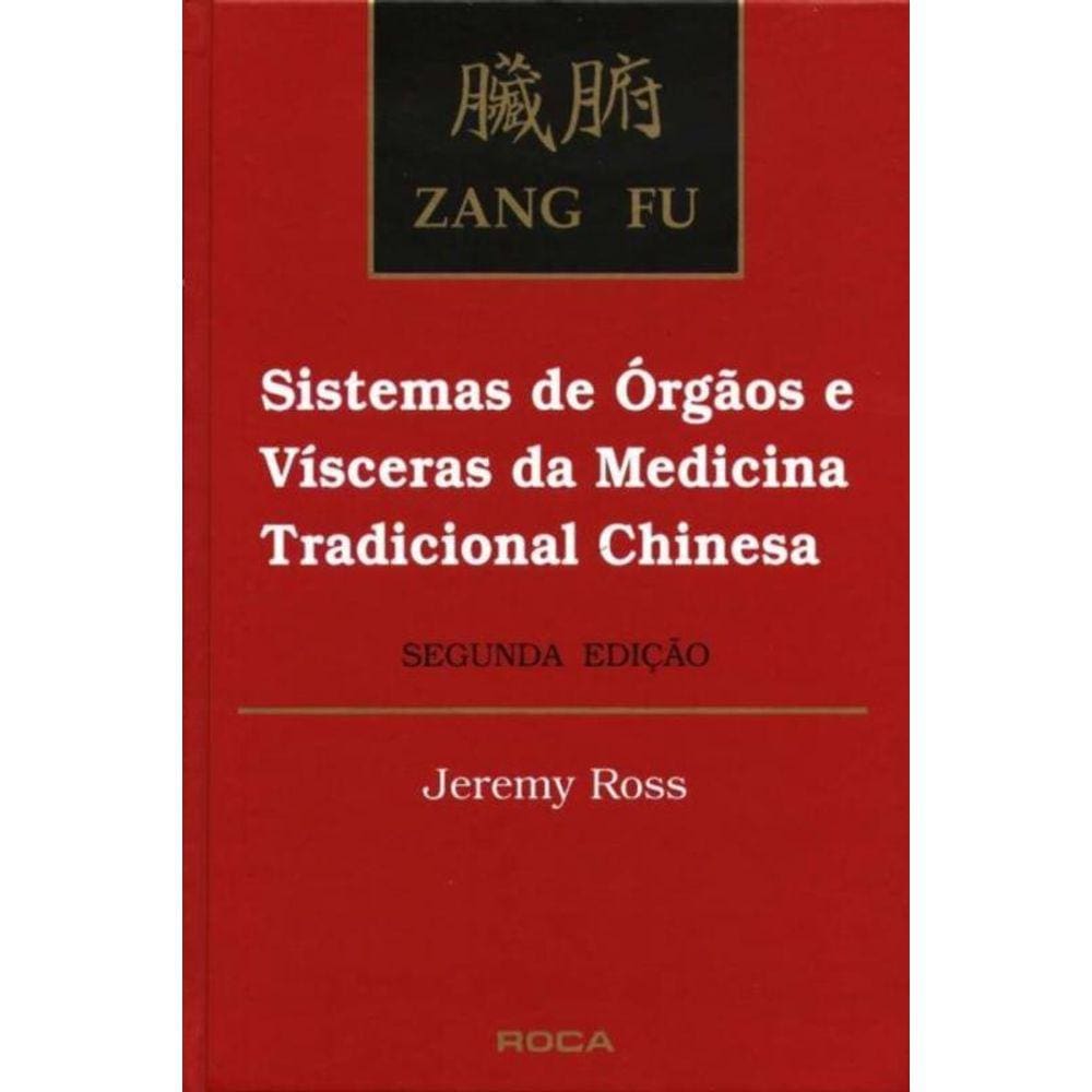 Zang Fu - Sistemas De Orgaos E Visceras Da Medicin