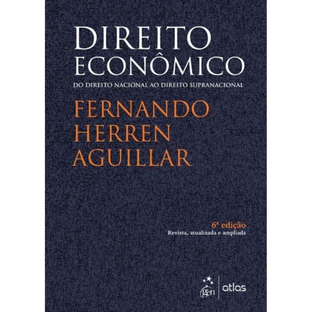 Direito Econômico - do Direito Nacional ao Direito Supranacional - 06Ed/19
