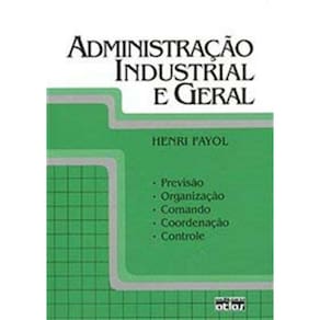 Administracao Industrial e Geral: Previsao, Organi