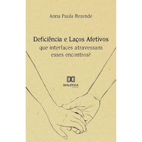 Deficiência e Laços Afetivos - Que interfaces atravessam esses encontros?