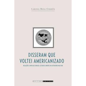 Disseram Que Voltei Americanizado: Relacoes Sindic