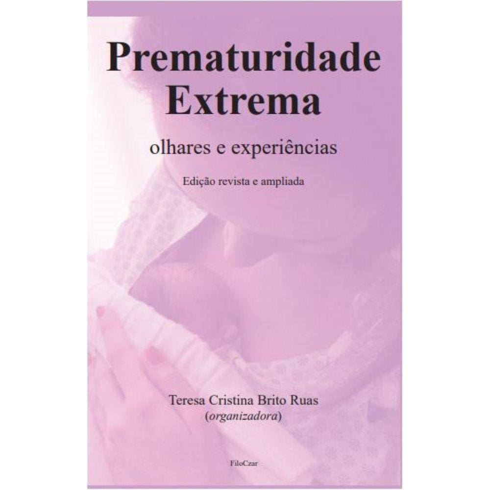 Prematuridade Extrema: olhares e experiências