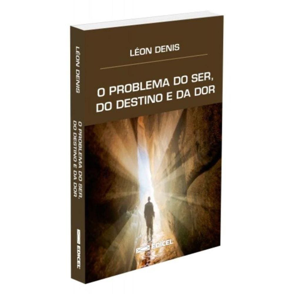 Problema do Ser, do Destino e da Dor (O)