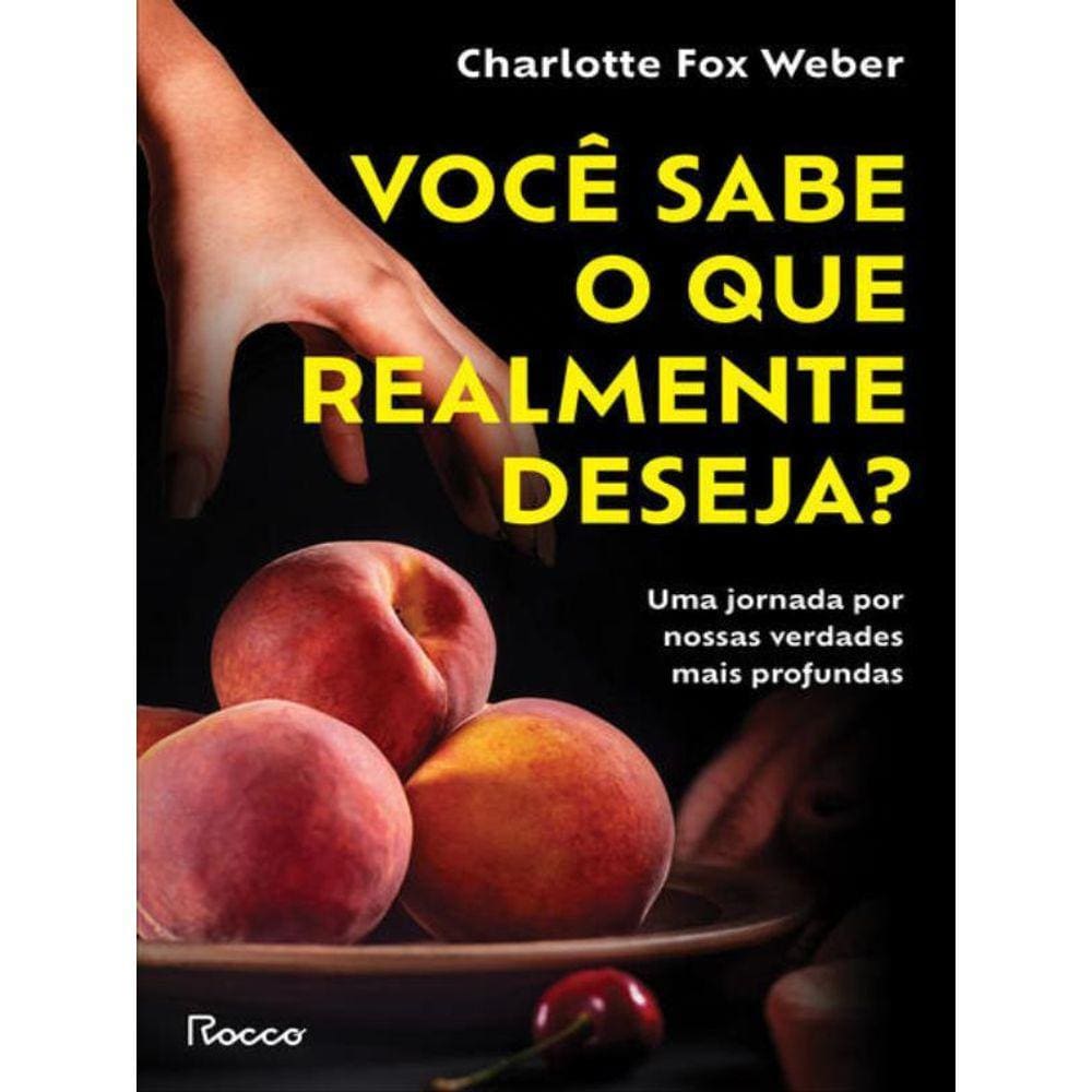 Você Sabe O Que Realmente Deseja?