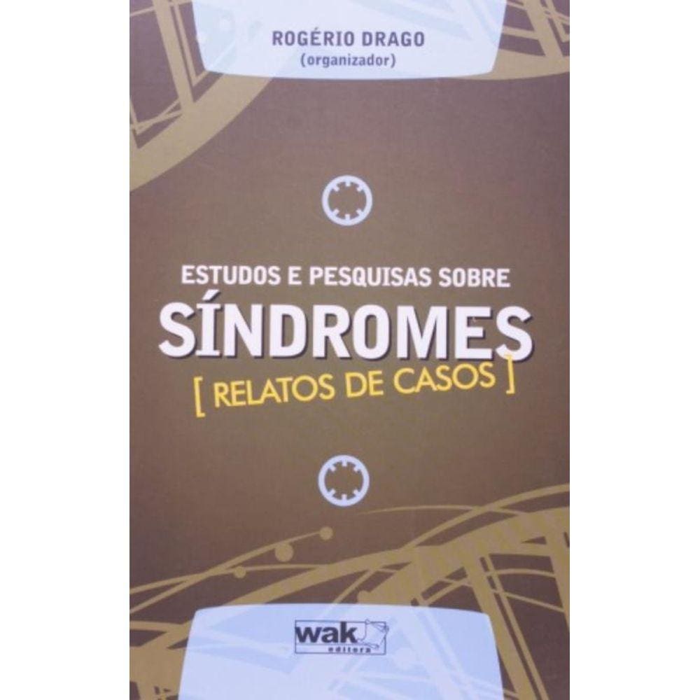 Estudos E Pesquisas Sobre Sindromes: Relatos De Ca