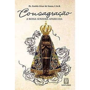 Consagracao A Nossa Senhora Aparecida