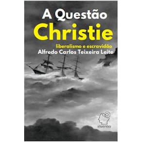 A Questão Christie: Liberalismo e Escravidão