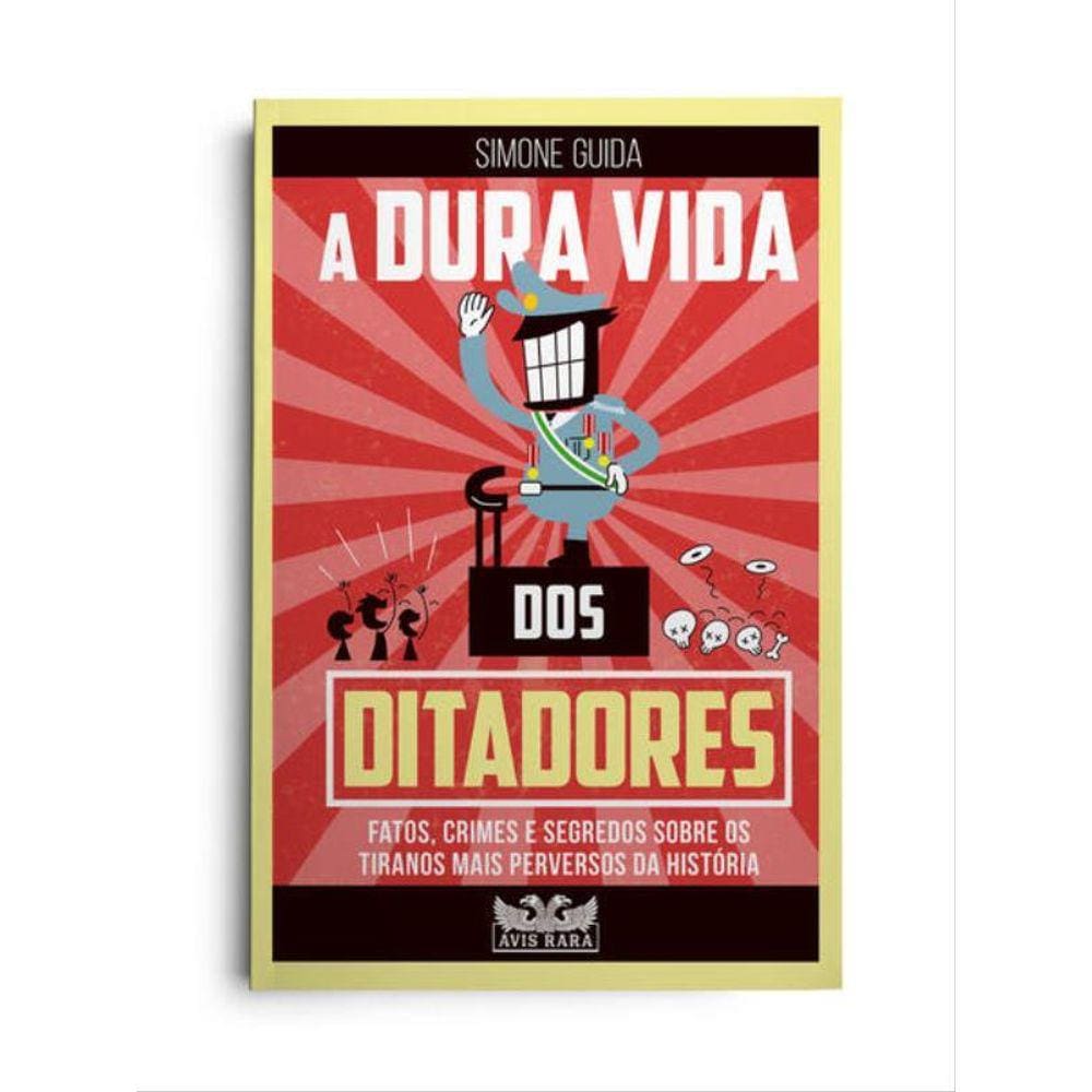 A Dura Vida Dos Ditadores