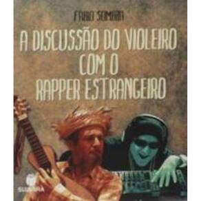 Discussao Do Violeiro Com O Rapper Estrangeiro, A